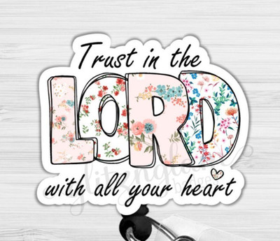 Trust in the Lord Badge Reel Floral Scripture Christian Acrylic ID Holder 6680E