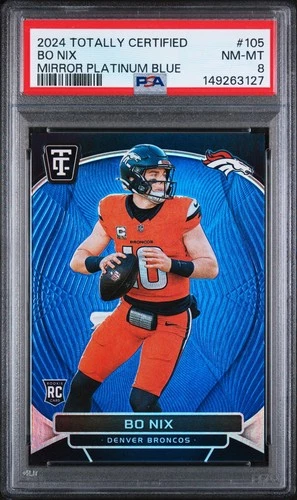 2024 Totally Certified Rookies Mirror Platinum Blue /149 Bo Nix PSA 8 Rookie RC