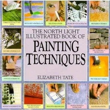 The North Light Illustrated Book of Painting Techniques - Hardcover - GOOD