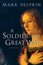 A Soldier of the Great War - Paperback By Helprin, Mark - GOOD