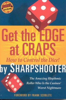 Get the Edge at Craps: How to Control the Dice by Sharpshooter (English) Paperba