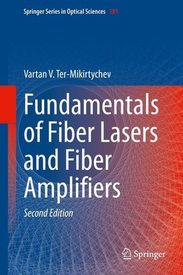 Fundamentals of Fiber Lasers and Fiber Amplifiers Vartan V. Ter-Mikirtychev