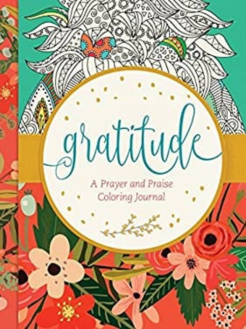 Gratitude : A Prayer and Praise Coloring Journal Hardcover