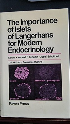 Importance of Islets of Langerhans for Modern Endocrinology: 12th Buch Raven Pr