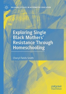 Cheryl Fields-Smith | Exploring Single Black Mothers' Resistance Through...