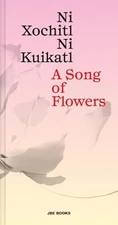 Ni Xochitl Ni Kuikatl / A Song of Flowers (English and Spanish Edition)