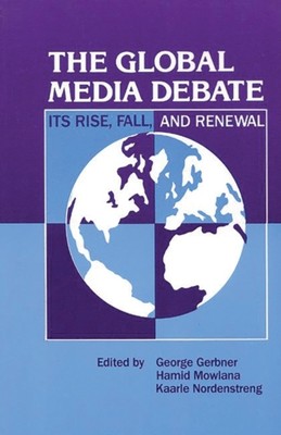 Gerbner - Global Media Debate  Its Rise Fall and Renewal - hardback o - X555z