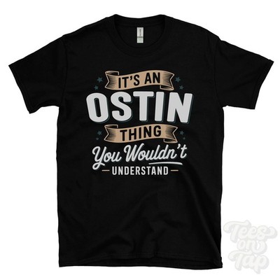 IT'S AN OSTIN THING YOU WOULD'T UNDERSTAND T-SHIRT Name Nachname Familie Geschenk