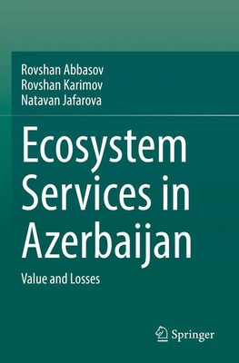 Ecosystem Services in Azerbaijan | Value and Losses | Rovshan Abbasov (u. a.)