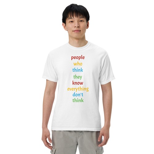 Unisex heavyweight t-shirt-People Who Think They Know Everything Don't Think - Picture 5 of 7