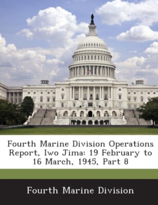 Fourth Marine Divisi - Operations Report Iwo Jima  19 February to 16  - X555z