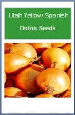 Utah Yellow Spanish Onion Seeds | Fresh NON-GMO Onion Seeds Heirloom Seeds