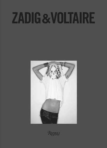 Zadig & Voltaire by Thierry Gillier, Nicole Phelps -