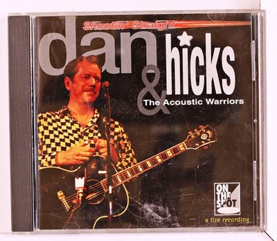 Dan Hicks & the Acoustic Warriors - Shootin' Strai... (CD 1994)
