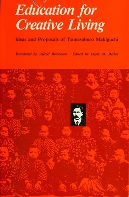 Education for Creative Living : Ideas and Proposals of Tsunesabur