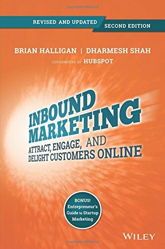 Inbound Marketing: Attract, Engage, and Delight Customers Online,Brian Halligan