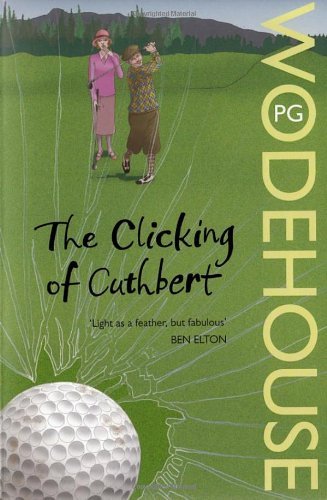 The Clicking of Cuthbert By Sir P G Wodehouse