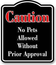Caution No Pets Allowed Without Prior Approval Red BLACK Aluminum Composite Sign