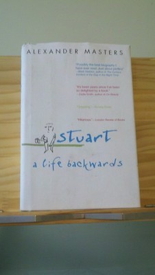 Stuart: A Life Backwards by Alexander Masters