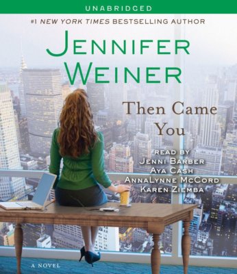 Then Came You by Jennifer Weiner (2011, MP3 CD, Unabridged) New