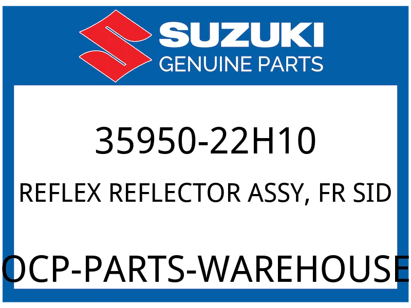 Suzuki OEM Part 35950-22H10 REFLEX REFLECTOR ASSY, FR SIDE