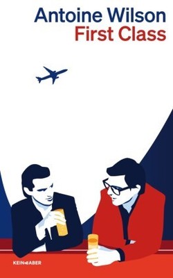 First Class | Wilson, Antoine | Kartoniert | 9783036961828