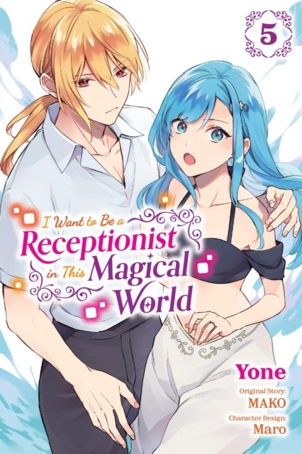 I Want to Be a Receptionist in This Magical World, Vol. 5 (manga) by Jan Cash