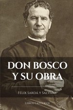 DON BOSCO Y SU OBRA (Spanish Edition)