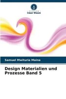 Samuel Mwituria Maina | Design Materialien Und Prozesse Band 5 | Taschenbuch