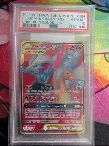 2019 POKEMON SUN & MOON UNBROKEN BONDS FULL ART/RESHIRAM & CHARIZARD GX PSA 10