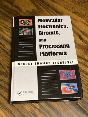 Molecular Electronics, Circuits & Processing Platforms Lyshevsky HC/CRC Press