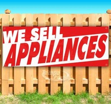 WE SELL APPLIANCES Advertising Vinyl Banner Flag Sign Many Sizes
