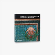 The Arts & Crafts Movement in Europe ..., Kaplan, Wendy