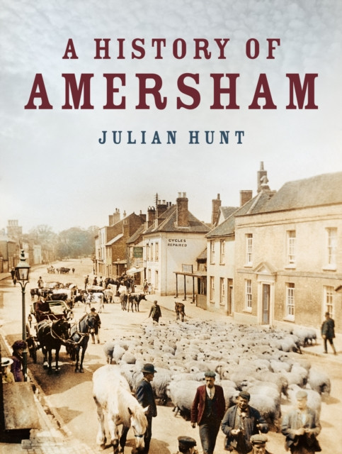 A History of Amersham 9780750990882 Julian Hunt - Free Tracked Delivery