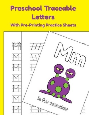 Preschool Traceable Letters With Pre-Printing Practice Sheets: Learning To Write