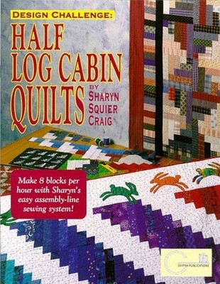Design Challenge: Half Log Cabin Qu..., Craig, Sharyn S