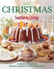 Christmas with Southern Living 2017: Inspired Ideas for Holiday Cooking a - GOOD