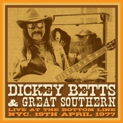 Neues Vinyl - Dickey Betts & Great Southern - Bottom Line, Nyc, 19. April 1977 