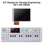 2.8" Display for Teenage Engineering OP-1 OG FW246