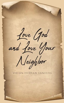 Vivian Herman Sanders | Love God and Love Your Neighbor | Taschenbuch | Englisch
