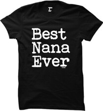 Best Nana Ever - Mother's Day Grandma Grandmother Mimi Women's T-shirt