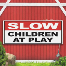 SLOW CHILDREN AT PLAY Banner Sign with Grommets