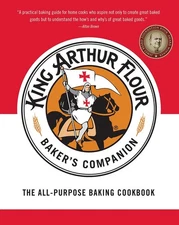 The King Arthur Flour Baker's Companion: The All-Purpose Baking Cookbook A J...