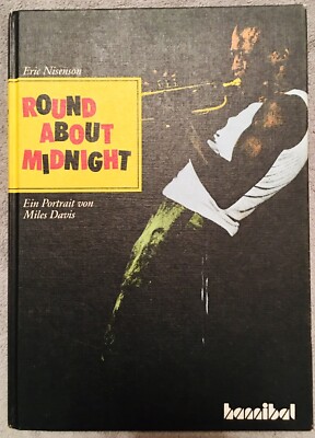 'Round about midnight. Ein Porträt von Miles Davis. Nisensen, Eric.1985 Hannibal