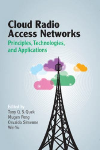 Cloud Radio Access Networks Principles Technologies Applicatio… 9781107142664 LN