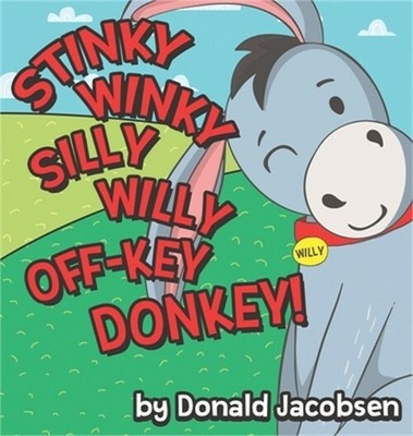 Stinky Winky Silly Willy off-Key Donkey: A Fun Rhyming Animal Bedtime Book for K