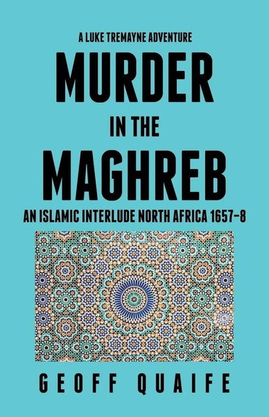 Geoff Quaife | A Luke Tremayne Adventure Murder In The Maghreb | Taschenbuch-image