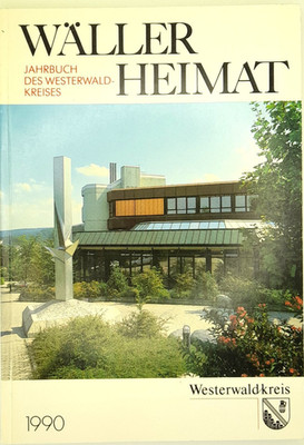 Wäller Heimat 1990 Jahrbuch des Westerwald - Kreises Chronik Linus Wittich