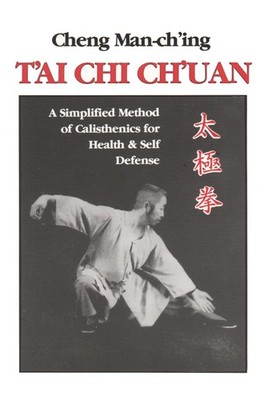 T'ai Chi Ch'uan: A Simplified Method of Calisthenics for Health & Self Defen...