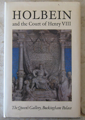 Holbein and the Court of Henry VIII: The Queen's Gallery Buckingham Palace 1978